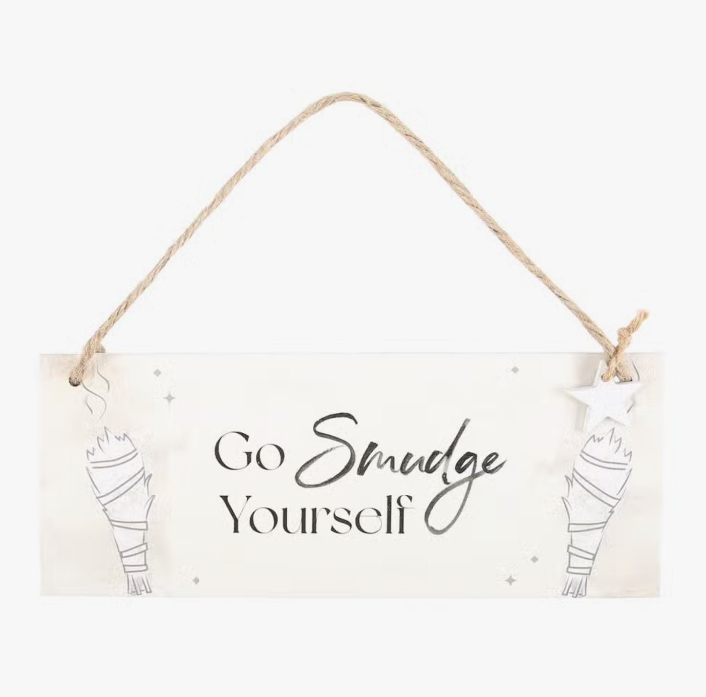 Go Smudge Yourself Hanging Sign