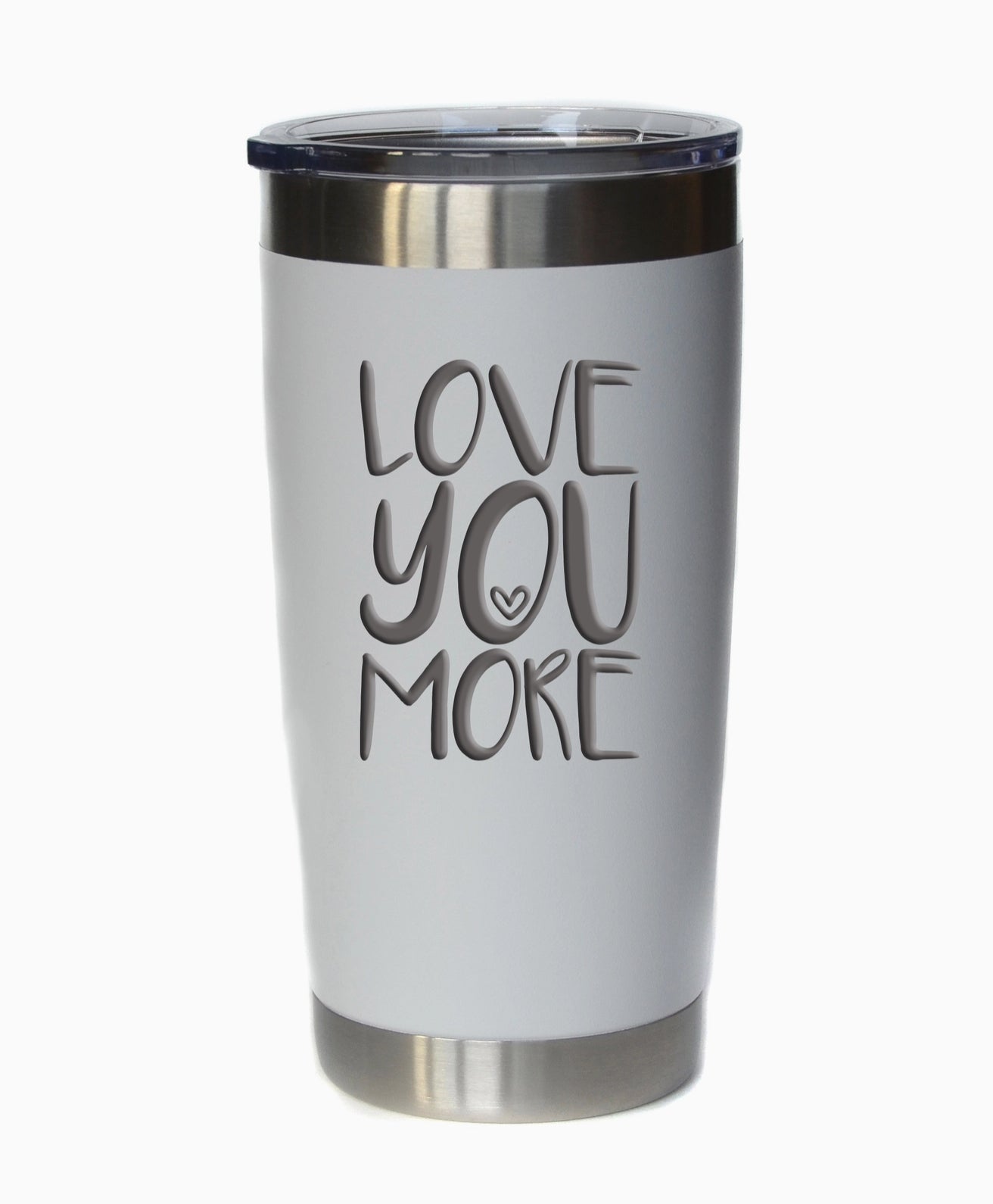 Love You More Engraved Tumbler