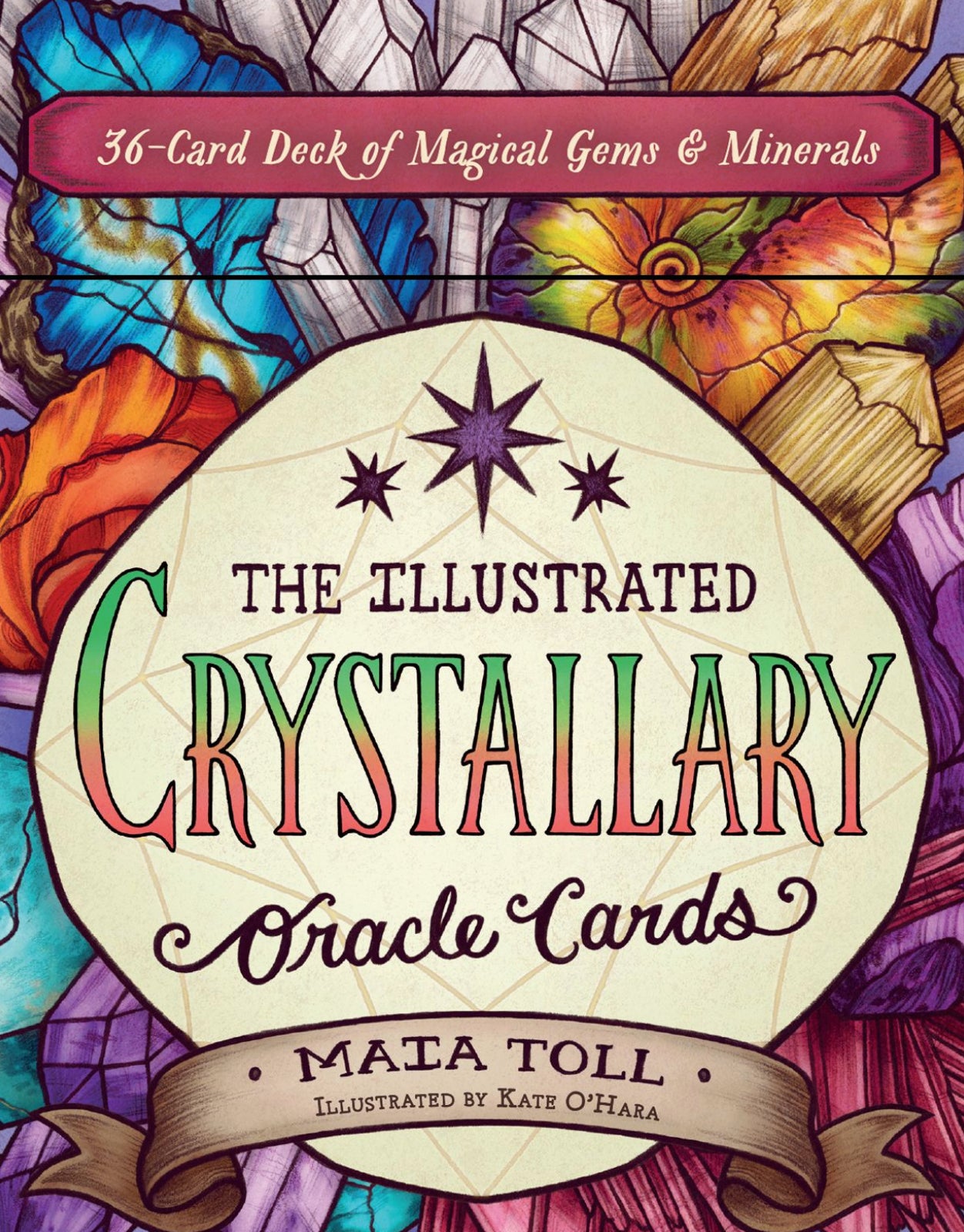 The Illustrated Crystallary Oracle Cards by Maia Toll