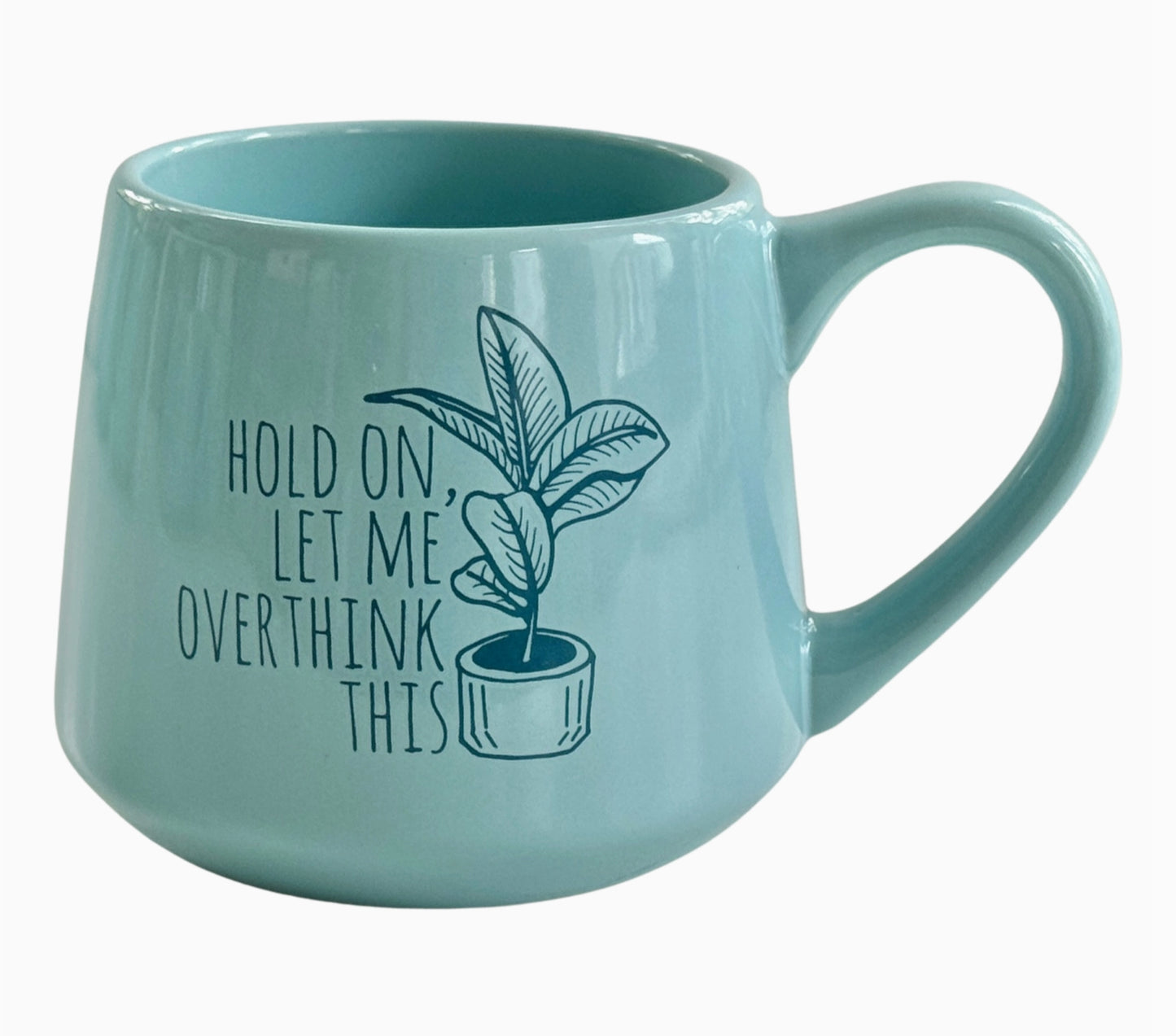 Hold On Let Me Overthink This - Funny Mug