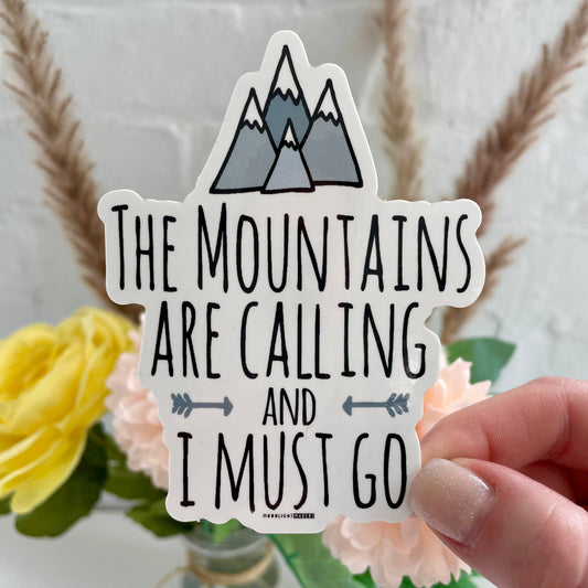 The Mountains Are Calling & I Must Go - Sticker