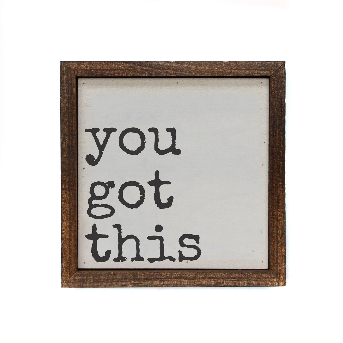 you got this Motivational Sign