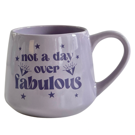 Not A Day Over Fabulous Mug