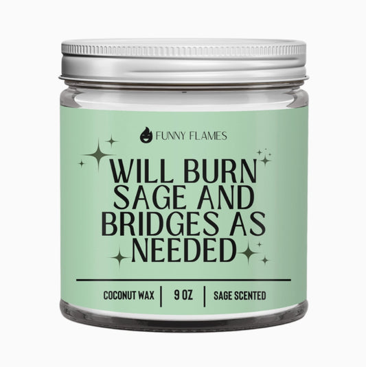 Will Burn Sage and Bridges As Needed Candle